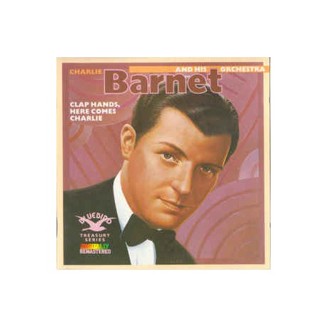 Charlie Barnet And His Orchestra ‎– Clap Hands, Here Comes Charlie