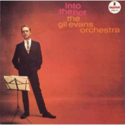 The Gil Evans Orchestra ‎– Into The Hot
