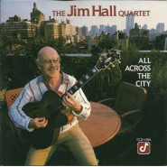 Jim Hall ‎– All Across The City