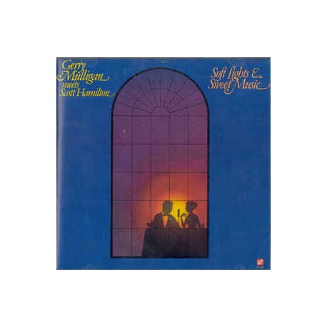 Gerry Mulligan Meets Scott Hamilton ‎– Soft Lights & Sweet Music