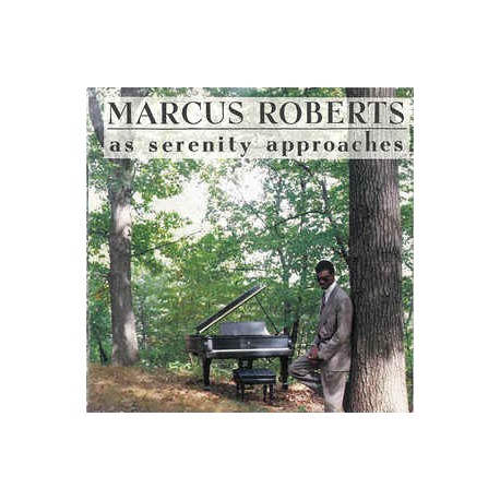 Marcus Roberts ‎– As Serenity Approaches