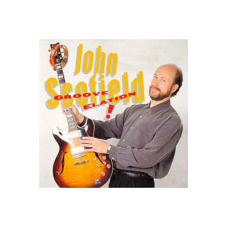 John Scofield ‎– Groove Elation !