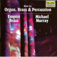 Empire Brass, Michael Murray  ‎– Music For Organ, Brass & Percussion