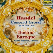 Handel, Boston Baroque, Martin Pearlman ‎– Concerti Grossi Op. 6, Nos. 1-6