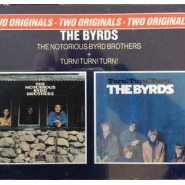 The Byrds ‎– The Notorious Byrd Brothers + Turn! Turn! Turn! (Two Originals)