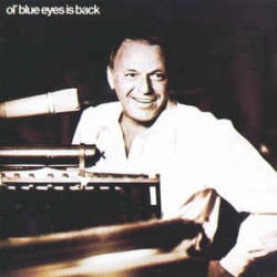 Frank Sinatra ‎– Ol' Blue Eyes Is Back