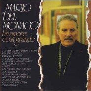 Mario Del Monaco ‎– Un Amore Così Grande