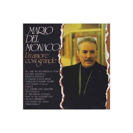 Mario Del Monaco ‎– Un Amore Così Grande