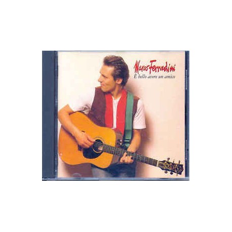 Marco Ferradini ‎– E' Bello Avere Un Amico
