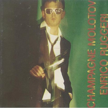 Enrico Ruggeri – Champagne Molotov