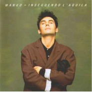 Mango - Inseguendo l'aquila