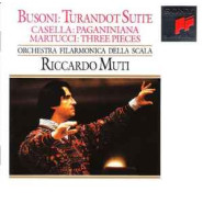 BUSONI : Turandot suite - CASELLA : paganiniana - MARTUCCI - three pieces - ORCHESTRA FILARMONICA DELLA SCALA RICCARDO MUTI